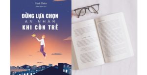 Review sách đừng lựa chọn an nhàn khi còn trẻ