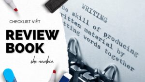 Viết Review sách đỉnh cao: Bí kíp dành cho newbie