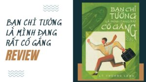 Bạn chỉ tưởng là mình đang rất cố gắng