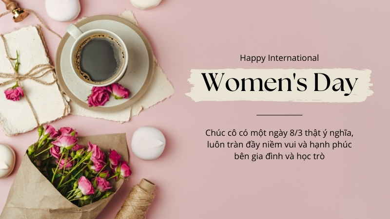 Một bó hoa tươi thắm và lời chúc mừng 8/3 cho cô giáo, gửi gắm tình cảm biết ơn sâu sắ