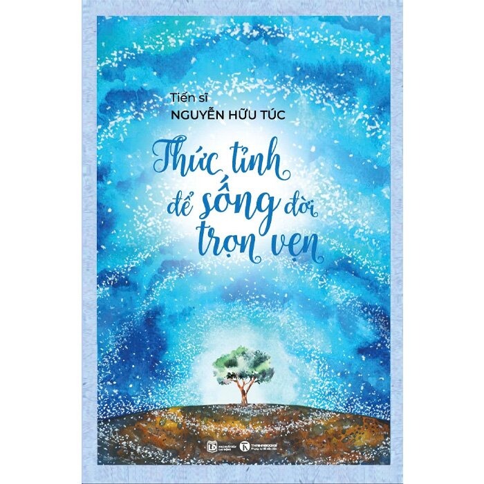 “Thức tỉnh để sống đời trọn vẹn” Một cuốn sách nhẹ nhàng nhưng đầy sức mạnh