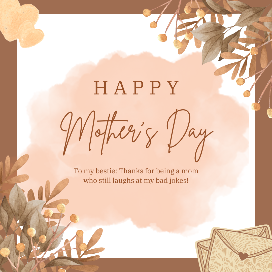 Short And Funny Happy Mother's Day To My Best Friend Quotes