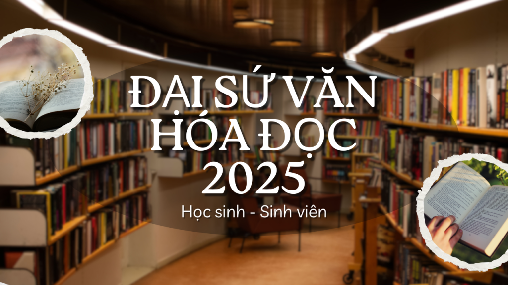 Bài Văn Mẫu Đại Sứ Văn Hóa Đọc 2025 (Học Sinh Phổ Thông Và Sinh Viên)
