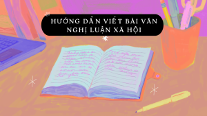 Hướng dẫn viết bài văn nghị luận xã hội dễ ăn điểm thi 2025