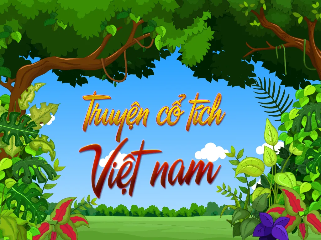 26 Truyện Cổ Tích Việt Nam Nổi Tiếng Ý Nghĩa Cho Bé