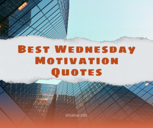 125+ Wednesday Motivational Quotes To Spark Your Midweek